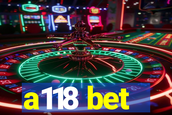 a118 bet